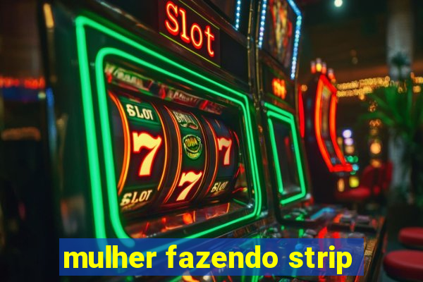 mulher fazendo strip